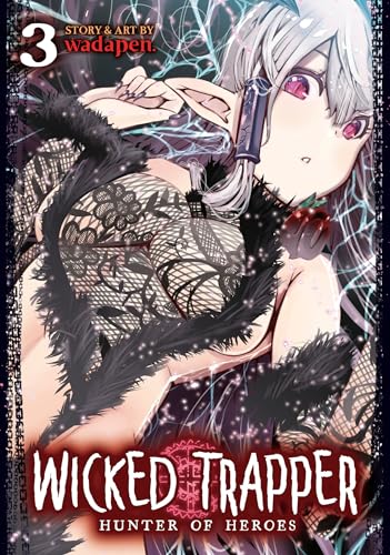 Wicked Trapper: Hunter of Heroes Vol. 3: Hunter of Heroes 3