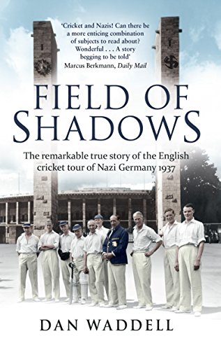 Field of Shadows: The English Cricket Tour of Nazi Germany 1937 von imusti