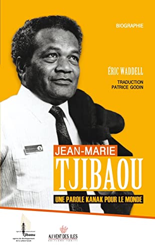 Jean Marie Tjibaou une parole kanak pour le monde Jean Marie Tjibaou une parole kanak pour le monde von VENT DES ILES