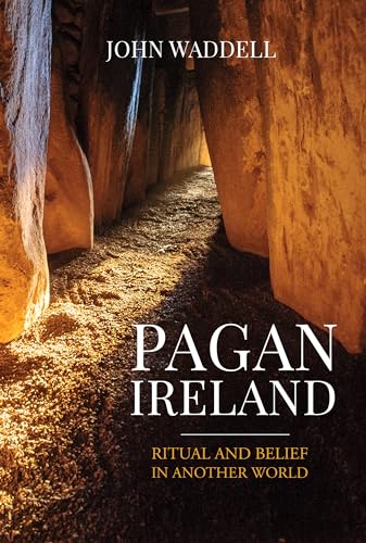 Pagan Ireland: Ritual and Belief in Another World von Wordwell