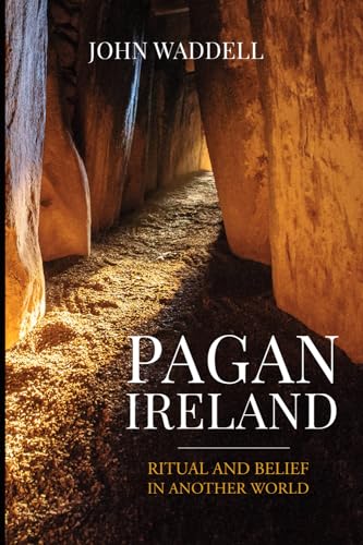 Pagan Ireland: Ritual and Belief in Another World von Wordwell Books
