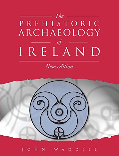 The Prehistoric Archaeology of Ireland: New Edition von Wordwell Books