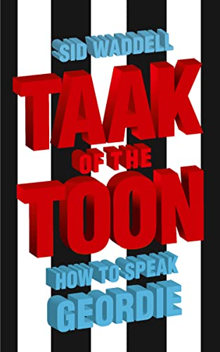 Taak of the Toon: How to Speak Geordie von Collins