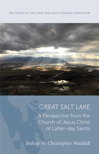 Great Salt Lake: A Perspective from the Church of Jesus Christ of Latter-Day Saints (Wallace Stegner Lecture) von University of Utah Press,U.S.