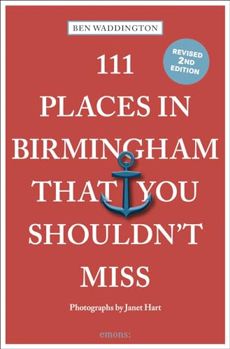 111 Places in Birmingham That You Shouldn't Miss: Travel Guide