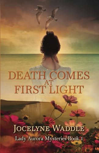Death Comes at First Light (Lady Aurora Mysteries, Band 1) von Wings ePress, Inc.