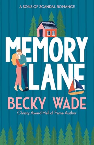 Memory Lane: A Sweet "Heroine Saves Hero" Romance (Sons of Scandal, Band 1) von Author Becky Wade