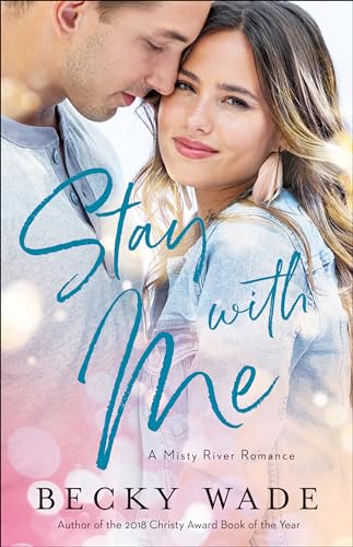 Stay with Me (Misty River Romance) von Bethany House Publishers