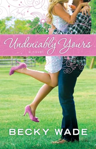 Undeniably Yours von BAKER PUBLISHING GROUP