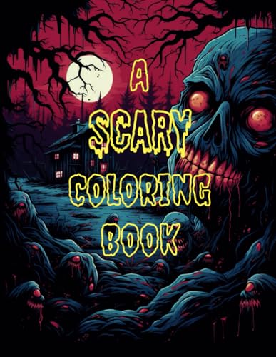 Scary Coloring Book: The Scariest Monsters – The Ultimate Halloween and Christmas Gift ... Adults and Kids to Unwind and Relieve Stress von Independently published