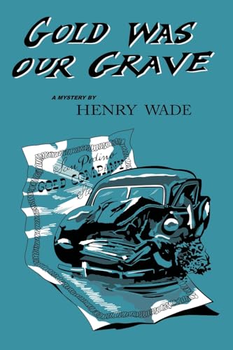 Gold was our Grave