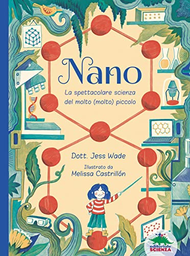 Nano. La spettacolare scienza del molto (molto) piccolo (Storie naturali) von Editoriale Scienza