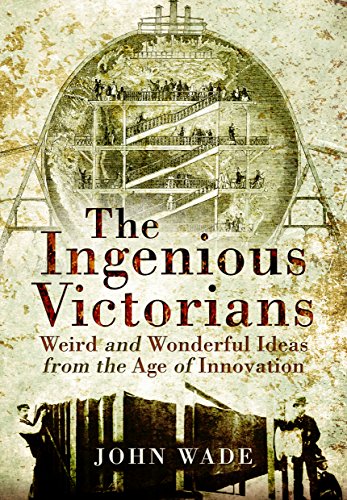 Ingenious Victorians: Weird and Wonderful Ideas from the Age of Innovation von Pen and Sword History