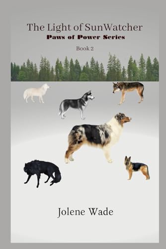 The Light of SunWatcher (Paws of Power, Band 2) von Independently published
