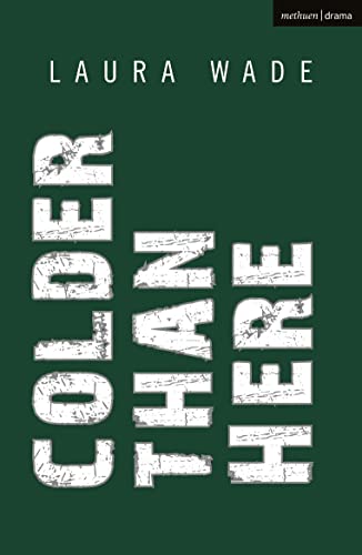 Colder than Here (Modern Plays) von Methuen Drama