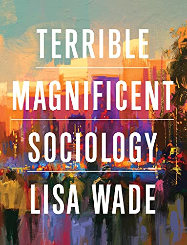 Terrible Magnificent Sociology