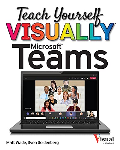 Teach Yourself VISUALLY Microsoft Teams (Teach Yourself VISUALLY (Tech)) von Visual