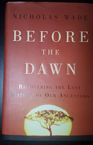 Before the Dawn: Recovering the Lost History of Our Ancestors