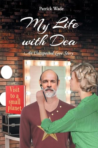 My Life with Dea: An Unexpected Love Story von Newman Springs
