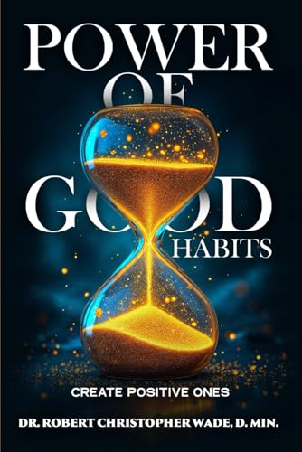 Power of Good Habits: Create Positive Ones Power of Good Habits: Create Positive Ones von Parker Publishers