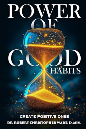 Power of Good Habits: Create Positive Ones Power of Good Habits: Create Positive Ones von Parker Publishers