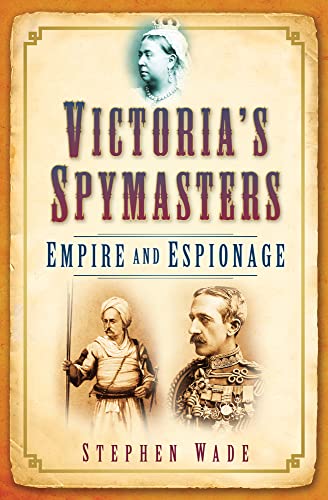 Victoria's Spymasters: Empire and Espionage von History Press