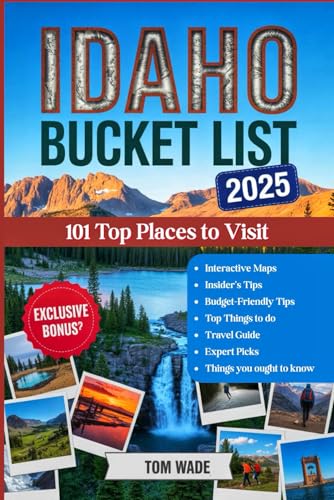 Idaho Bucket List 2025: 101 Top Places to Visit: The Ultimate Idaho Travel Guide with Interactive Maps, Scenic Drives, Hiking Trails, Hot Springs & Travel Secrets for an Unforgettable Adventure von Independently published