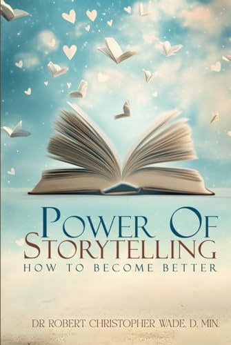 Power of Storytelling: How to Become Better Power of Storytelling: How to Become Better von Parker Publishers