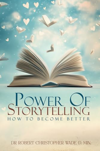 Power of Storytelling: How to Become Better Power of Storytelling: How to Become Better von Parker Publishers