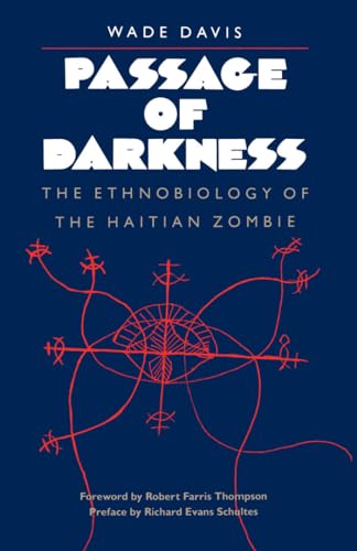 Passage of Darkness: The Ethnobiology of the Haitian Zombie