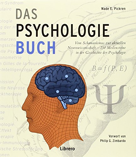 Das Psychologiebuch: 250 Meilensteine in der Geschichte der Psychologie