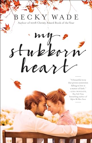 My Stubborn Heart von Bethany House Publishers