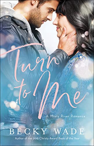 Turn to Me (A Misty River Romance, 3, Band 3)