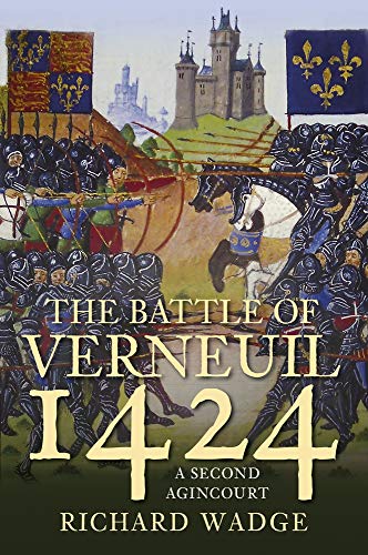 The Battle of Verneuil 1424: A Second Agincourt von History Press
