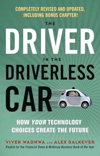 The Driver in the Driverless Car: How Your Technology Choices Create the Future