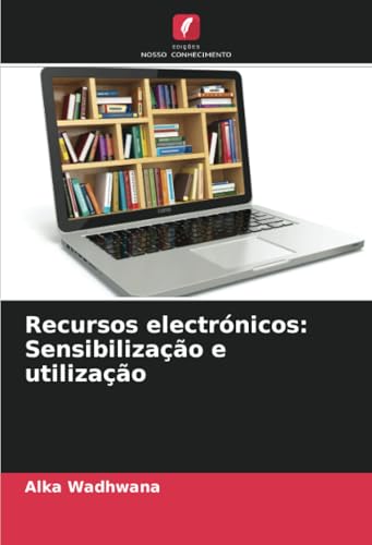Recursos electrónicos: Sensibilização e utilização: DE von Edições Nosso Conhecimento
