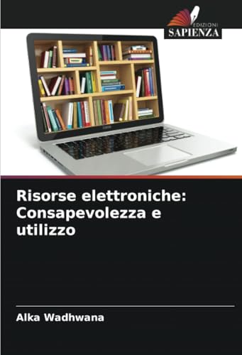Risorse elettroniche: Consapevolezza e utilizzo: DE von Edizioni Sapienza