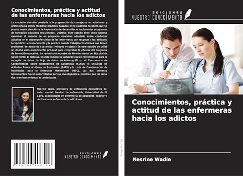 Conocimientos, práctica y actitud de las enfermeras hacia los adictos von Ediciones Nuestro Conocimiento