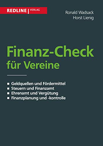 Finanz-Check für Vereine: Geldquellen Und Fördermittel / Steuern Und Finanzamt / Ehrenamt Und Vergütung / Finanzplanung Und -Kontrolle von Redline Verlag