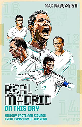 Real Madrid on This Day: History, Facts and Figures from Every Day of the Year