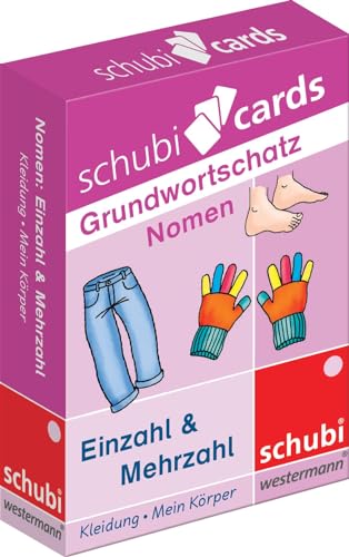 Schubicards Grundwortschatz: Nomen: Einzahl – Mehrzahl. Themen: Mein Körper, Kleidung: 1. Schuljahr bis 4. Schuljahr (Schubicards Deutsch)