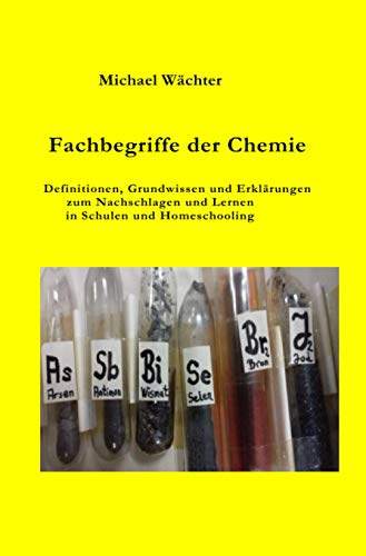 Fachbegriffe der Chemie: Definitionen, Grundwissen und Erklärungen zum Nachschlagen und Lernen in Schulen und Homeschooling: Definitionen, Grundwissen ... und Homeschooling (Chemie Grundwissen) von epubli