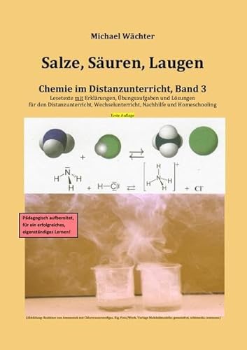 Salze Säuren Laugen: Chemie im Distanzunterricht, Band 3 Salze Säuren Laugen: Chemie im Distanzunterricht, Band 3