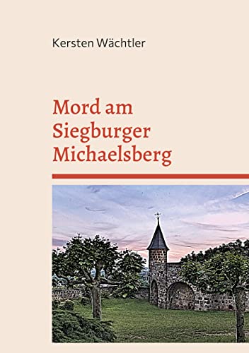 Mord am Siegburger Michaelsberg von Books on Demand