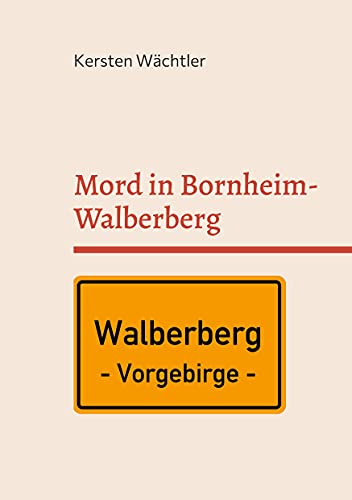 Mord in Bornheim-Walberberg: RHEIN-SIEG-KREIS-KRIMI --> Der 15. Fall von Thekla Sommer von Books on Demand GmbH