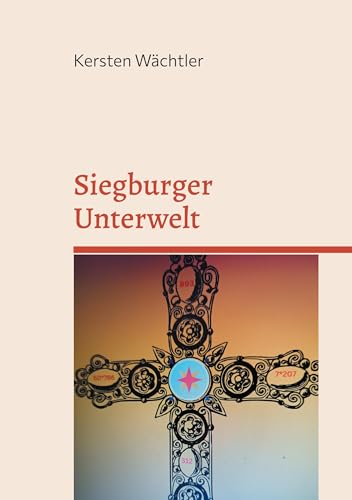 Siegburger Unterwelt von BoD – Books on Demand