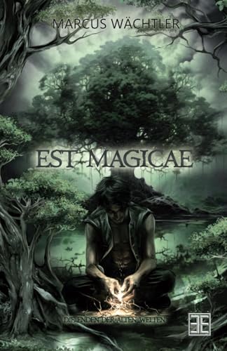 EST MAGICAE (Die Enden der alten Welten) von Independently published