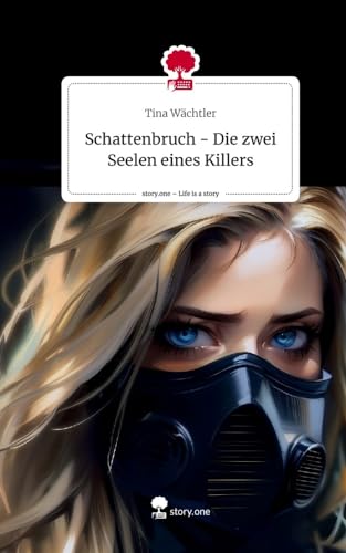 Schattenbruch - Die zwei Seelen eines Killers. Life is a Story - story.one von story.one publishing