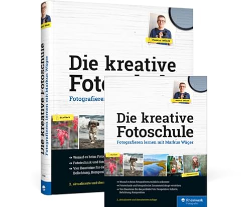 Die kreative Fotoschule: Fotografieren lernen mit Markus Wäger von Rheinwerk