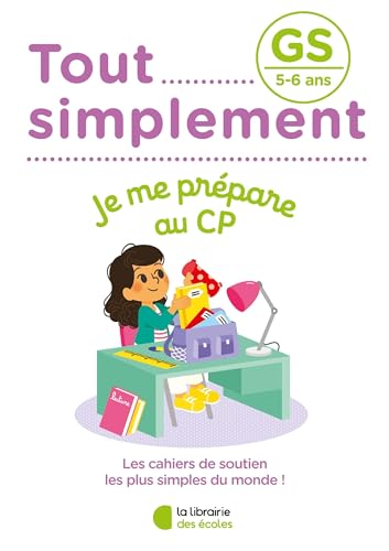 Tout simplement - GS - Je me prépare au CP von LIB DES ECOLES